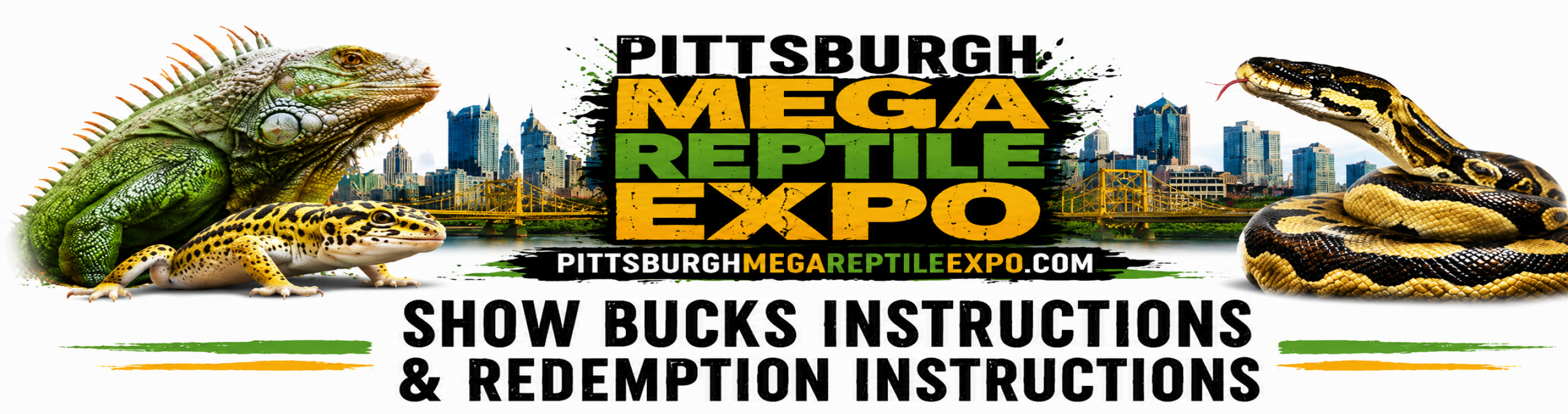 Pittsburgh Mega Reptile Expo Show Bucks Instructions and Redemption Instructions